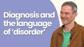 How does psychiatric diagnosis and the language of ‘disorder’ shape humanistic counselling practice?