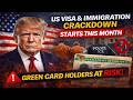 GREEN CARD WARNING   US CRACKDOWN BEGINS   ACT IMMEDIATELY