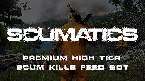 SCUM Bot Kills Feed by SCUMATICS