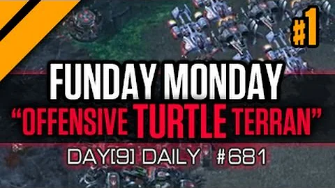 DAY[9] DAILY #681 - FUNDAY MONDAY - OFFENSIVE TURTLE TERRAN - P1