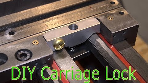 Mini Lathe Upgrades Part 1: Carriage Lock