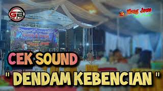 CEK SOUND DENDAM KEBENCIAN - WONG JOWO musik MADIUN - GB Audio