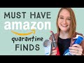 AMAZON MUST HAVES | THINGS I BOUGHT IN QUARANTINE