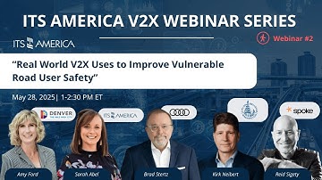 ITS America V2X Webinar Series #2: Real World V2X Uses to Improve Vulnerable Road User Safety