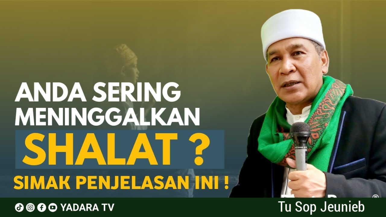 APAKAH ANDA SERING MENINGGALKAN SHALAT ? YUK SIMAK VIDIO INI | Tu Sop Jeunieb