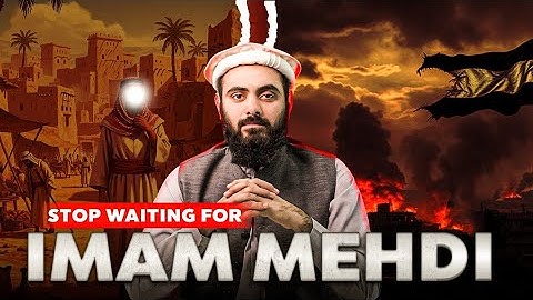 Stop waiting for Imam Mehdi | Is Imam Mehdi Coming or Not? | End Times