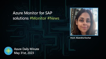 Azure Monitor for SAP solutions, and more updates... - Azure Daily Minute Podcast - 31-MAY-2023