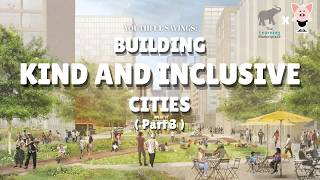 BUILDING KIND & INCLUSIVE CITIES PART 3 | Live Experiences