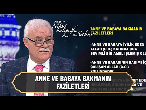 Anne ve babaya bakmanın faziletleri! - Nihat Hatipoğlu ile Sahur 13 Nisan 2022