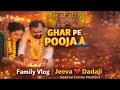 Ghar Par Pooja | Family Time |DaDa with Jeeva