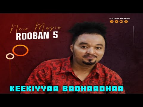 Keekiyyaa Badhaadhaa   ROOBAN 5  New Oromo Music 2024 Official Video