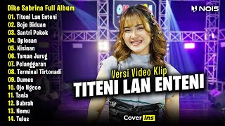 Dike Sabrina - Titeni Lan Enteni | Full Album Terbaru 2023 Tanpa Iklan (Video Klip)