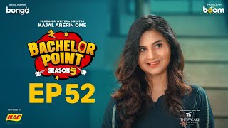 Episode 52 Bachelor Point S5 Kabila Nehal Habu Pasha Kajal Arefin Ome Boom Films