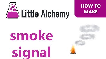 How to make a Smoke Signal in Little Alchemy