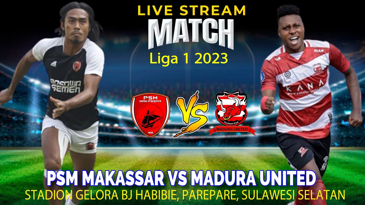 🔴LIVE: PSM Makassar Vs Madura United Liga 1 2023 - YouTube