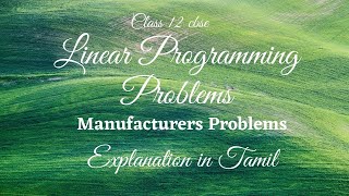SOLVING MANUFACTURERS PROBLEMS USING LPP, || Explanation in Tamil || Video 2