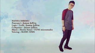 HANYA DIRIMU - JUMAN JEFFRIN (LIRIK VIDEO)