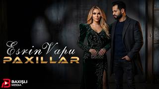 Vapu & Esrin - Paxıllar Yeni 2026 4K