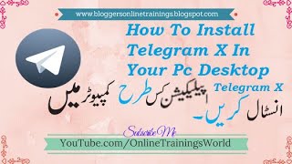 How To Install Telegram X In Your Pc | How to use Telegram in Desktop 2021 | #OnlineTrainingsWorld
