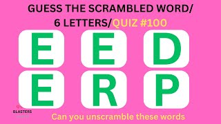Quiz-blasters/Guess the Scrambled Word/6 Letters/Quiz#100/Word Game/Brain Game/Jumbled Word Game