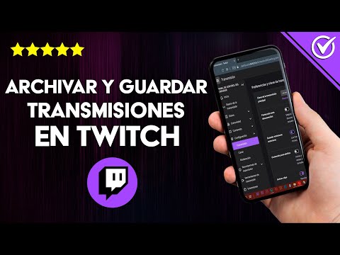 Cómo Archivar y Guardar en Twitch mis Transmisiones Directos, y Vídeos Desde Cualquier Dispositivo