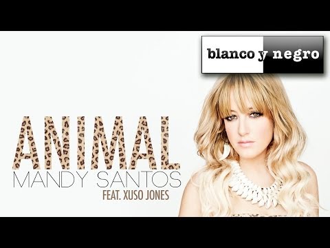 Mandy Santos Feat. Xuso Jones - Animal