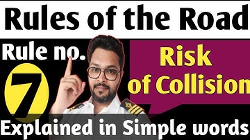 Rules of the Road, ROR rule no 7- Risk of Collision, Explained in Simple words. #ror