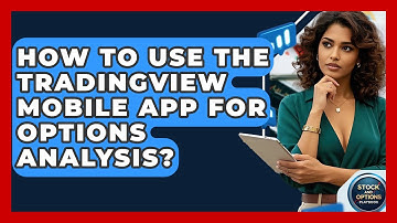 How To Use The TradingView Mobile App For Options Analysis? - Stock and Options Playbook