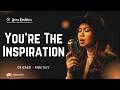 You Re The Inspiration Chicago Female RNB Jazz Cover Lyric Video You Re The Inspiration Chicago Female RNB Jazz Cover Lyric Video