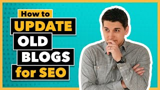 How to Update Old Blog Posts for SEO (OverTheShoulder Demo for Small Business)