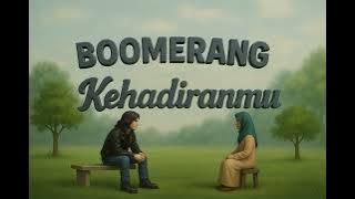 Boomerang - kehadiranmu (musik lirik)