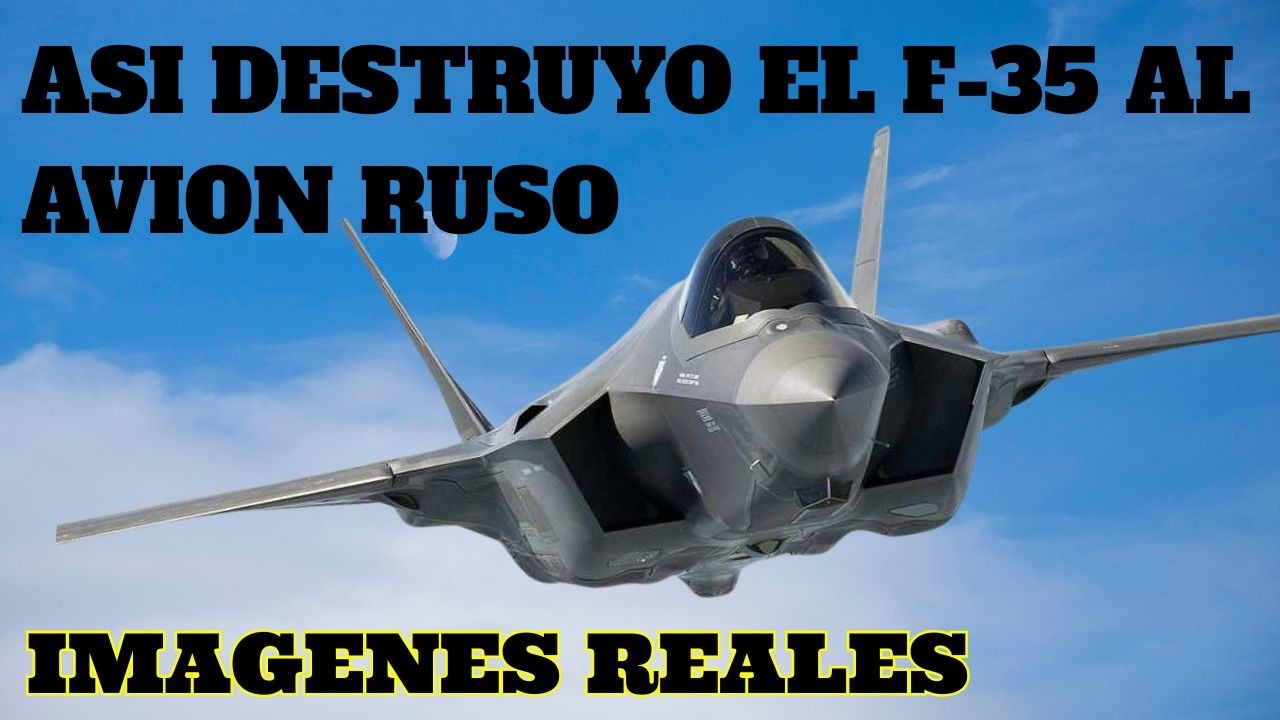 F35 BORRA DEL MAPA A CAZA RUSO EN SEGUNDOS