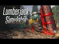 Lumberjack Simulator - Первый Взгляд