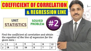 COEFFICIENT OF CORRELATION AND REGRESSION LINE SOLVED PROBLEM 2 IN STATISTICS