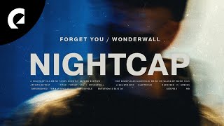 NIGHTCAP - Forget You