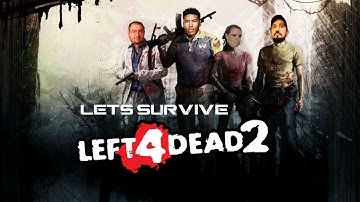 Lets Survive- DSP Plays Left 4 Dead 2