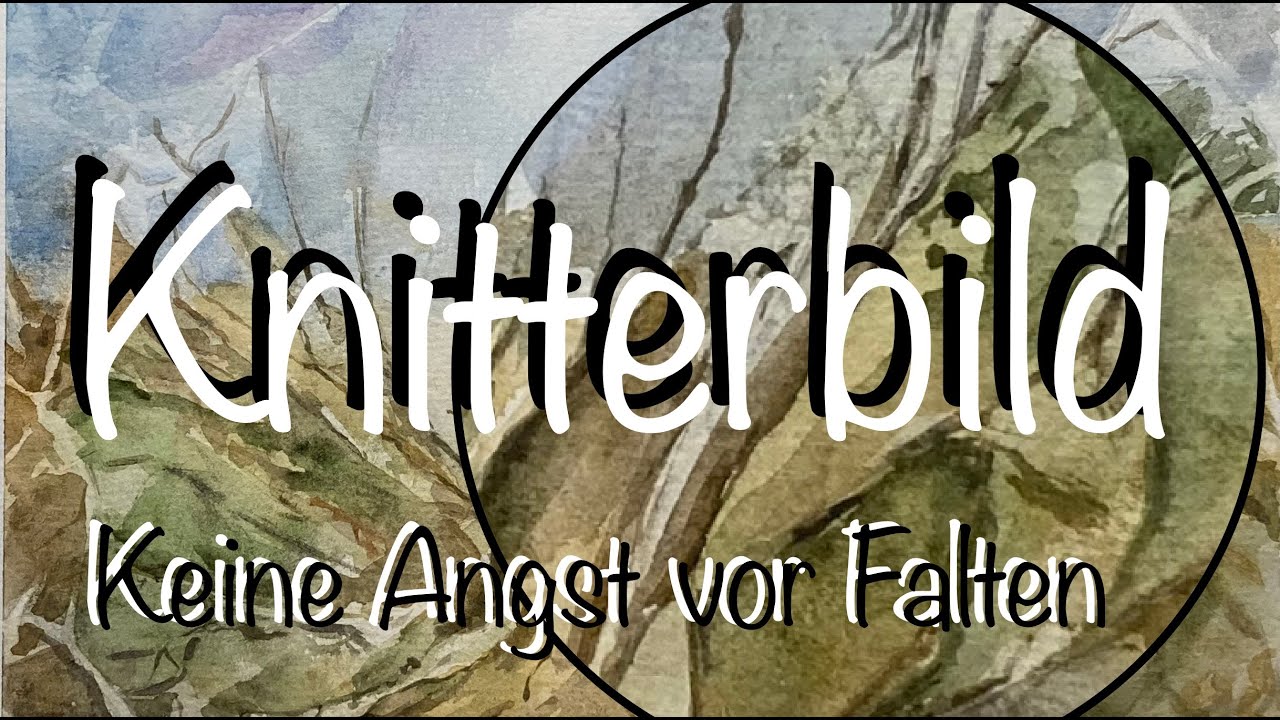 Folienkunst-Knitterbild Aquarell - Überraschend - Fantasievoll