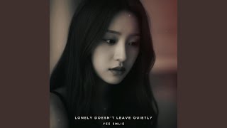 Lonely Doesn’t Leave Quietly