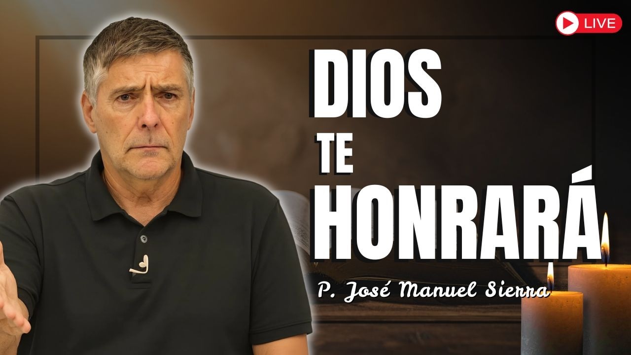 Dios Honra A Los Que Le Honran - P  Jose Manuel Siera