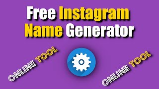 Instagram Name Generator - How to Get a Professional Instagram Name