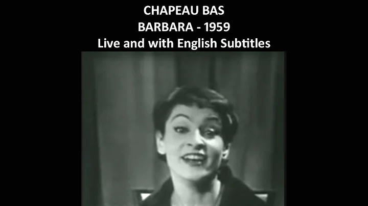 Chapeau Bas - Barbara - 1959 - Live and with Engli...