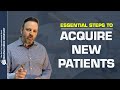Acquire New Patients By Following These Essential Steps! 🤩