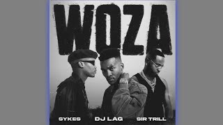 DJ Lag, Sykes & Sir Tri - Woza (Official Audio)