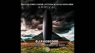 Advanced Mode & Mitcry Feat. Miky Cookies - Arrival (DJ Pacecord 2023 - Remote Mix)