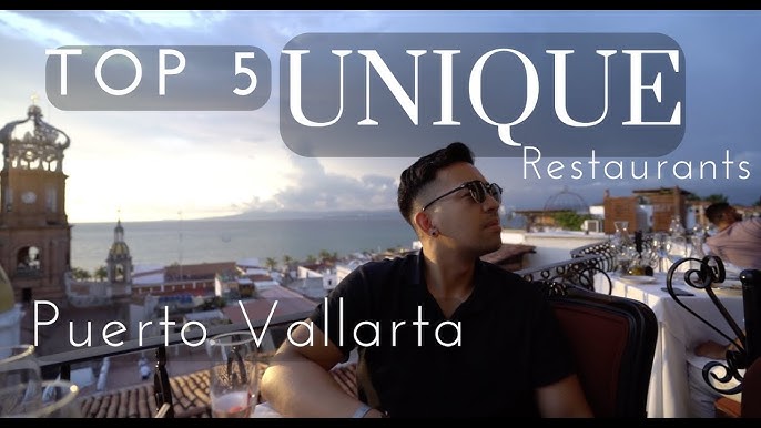 The 25 Essential Restaurants in Puerto Vallarta