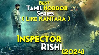 Inspector Rishi (2024) Explained In Hindi (Like KANTARA) - Vanaratchi Of Forest | Prime Video 8/10