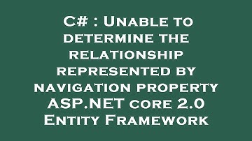 C# : Unable to determine the relationship represented by navigation property ASP.NET core 2.0 Entity