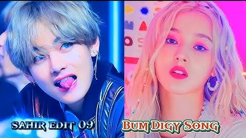 Bum Diggy Diggy Bum Bum Song 🥀🥵 Nancy Momoland And BTS V