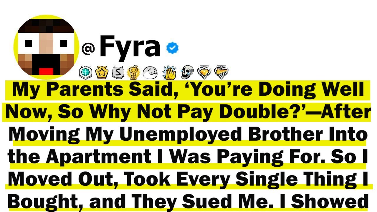 My Parents Said, ‘You’re Doing Well Now, So Why Not Pay Double’—After Moving My Unemployed Brother..