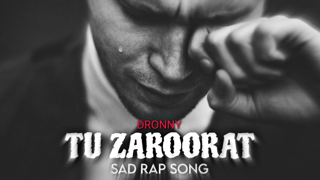 New Sad Rapper TU ZAROORAT - DRONNY | Heart Touching | Latest Hindi Sad Rap Song | Sad ...